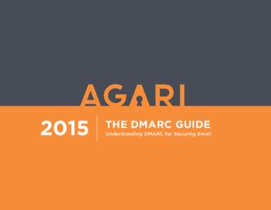 2015  THE DMARC GUIDE Understanding DMARC for Securing Email