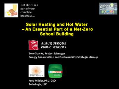 Just like OJ is a part of your complete breakfast ….  Solar Heating and Hot Water
