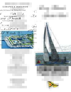 SERVICES & AMENITIES Regatta Management Full Dining Service Bar/Lounge Warm & Attentive Service Special Interest Clubs