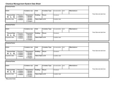 Chemical Management System Data Sheet *Chemical Name: CAS #: *Container size: