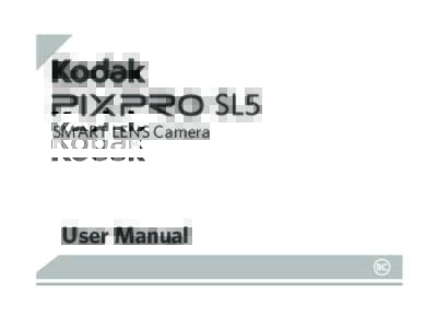 SMART LENS Camera  User Manual About this Manual Thank you for purchasing the KODAK PIXPRO SMART LENS Camera. Please carefully