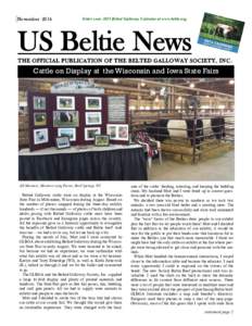 NovemberOrder your 2015 Belted Galloway Calendar at www.beltie.org US Beltie News THE OFFICIAL PUBLICATION OF THE BELTED GALLOWAY SOCIETY, I N C .