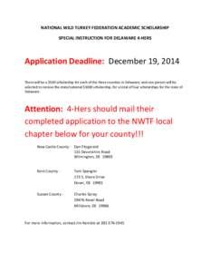 NATIONAL WILD TURKEY FEDERATION ACADEMIC SCHOLARSHIP SPECIAL INSTRUCTION FOR DELAWARE 4-HERS Application Deadline: December 19, 2014 There will be a $500 scholarship for each of the three counties in Delaware; and one pe
