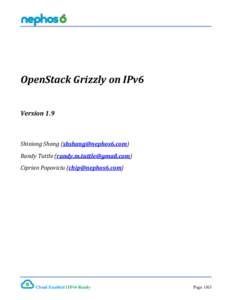 OpenStack Grizzly on IPv6 Version 1.9 Shixiong Shang () Randy Tuttle () Ciprian Popoviciu ()