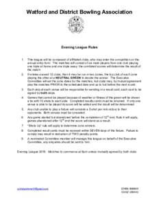Watford and District Bowling Association  Evening League Rules 1.