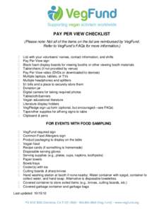 PAY PER VIEW CHECKLIST (Please note: Not all of the items on the list are reimbursed by VegFund. Refer to VegFund’s FAQs for more information.)   