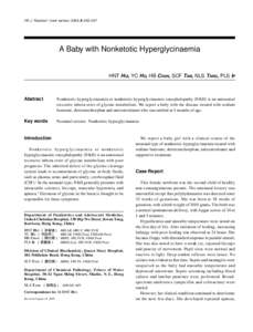 HK J Paediatr (new series) 2004;9:[removed]A Baby with Nonketotic Hyperglycinaemia HNT HUI, YC HO, HB CHAN, SCF TAM, NLS TANG, PLS IP