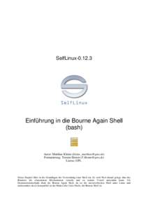SelfLinuxEinführung in die Bourne Again Shell (bash)  Autor: Matthias Kleine ()