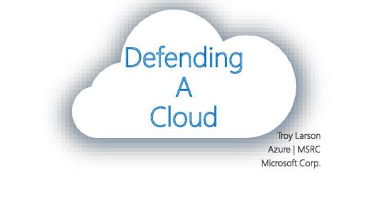 Defending A Cloud Troy Larson Azure | MSRC