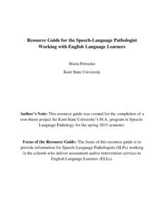Resource Guide for the Speech-Language Pathologist Working with English Language Learners Maria Petrasko Kent State University