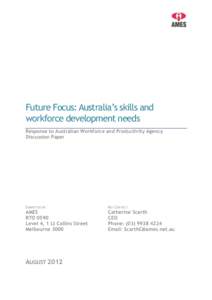 Future Focus: Australia’s skills and workforce development needs Response to Australian Workforce and Productivity Agency Discussion Paper  SUBMITTED BY: