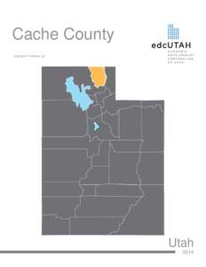 Cache County COUNTY PROFILE Utah 2014