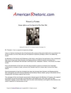 AmericanRhetoric.com  Robert La Follette  Senate Address on Free Speech in War Time Title  Delivered 6 October 1917, U.S. Senate Chamber, Washington, D.C. 