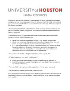 Colleges and divisions may implement a flex work week for regular, full-time staff employees during the summer. In compliance with University of Houston MAPPHours of Work policy, a summer work schedule has be