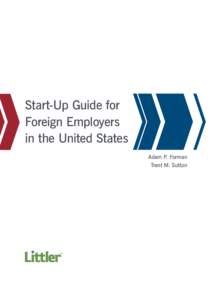 Start-Up Guide for Foreign Employers in the United States Adam P. Forman Trent M. Sutton