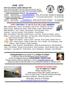JUNE 2015  SEATTLE DANISH LODGE NEWSLETTER Danish Brotherhood Lodge 29 and Danish Sisterhood Evergreen Lodge 40 meet every first Wednesday on the month except July and August at 7:30pm