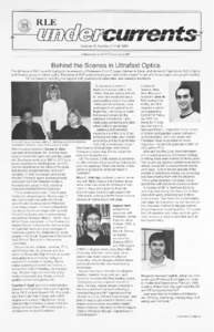 Volume 11, Number 2 Fall 1999 A Newsletter for the RLE Communlty at MIT Behind the Scenes in Ultrafast Optics The fall issue of RLE currents highlights the research of Professors Erich P. Ippen, Herman A. Haus, and James