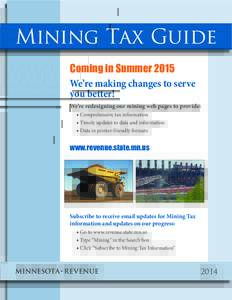 Mining Tax Guide Coming in Summer 2015 We’re making changes to serve you better! We’re redesigning our mining web pages to provide: ■■Comprehensive tax information