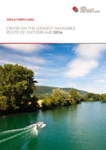JURA & THREE-LAKES  CRUISE ON THE LONGEST NAVIGABLE ROUTE OF SWITZERLAND 2014  Jura & Three-Lakes has the longest navigable route in Switzerland. A cruise between Solothurn and