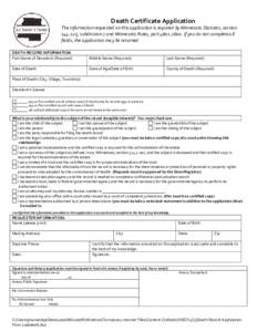 Death Certificate Application The information requested on this application is required by Minnesota Statutes, section, subdivision 7 and Minnesota Rules, partIf you do not complete all fields, the ap