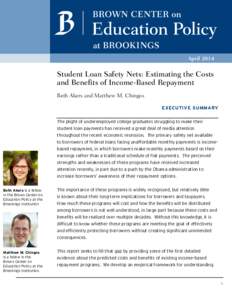 AprilStudent Loan Safety Nets: Estimating the Costs and Benefits of Income-Based Repayment Beth Akers and Matthew M. Chingos EXECUTIVE SUMMARY