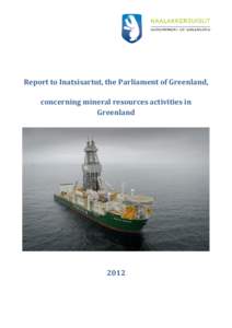 Report to Inatsisartut, the Parliament of Greenland, concerning mineral resources activities in Greenland 2012