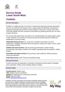 Service Guide Lower South West VisAbility Service description VisAbility is a leading provider of innovative, contemporary professional therapy and support services. Our staff work with people across a range of ages and 