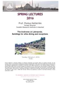 SPRING LECTURES 2016 Prof. Pontus Hellström Former Director Swedish Research Institute in Istanbul