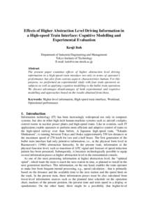 Effects of Higher Abstraction Level Driving Information in a High-speed Train Interface: Cognitive Modelling and Experimental Evaluation Kenji Itoh Department of Industrial Engineering and Management Tokyo Institute of T