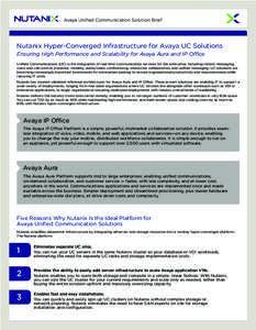 Avaya Unified Communication Solution Brief  Nutanix Hyper-Converged Infrastructure for Avaya UC Solutions Ensuring High Performance and Scalability for Avaya Aura and IP Office Unified Communications (UC) is the integrat