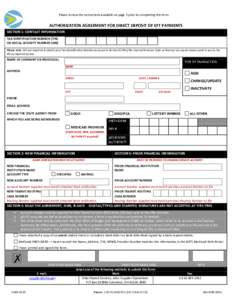 Please review the instructions available on page 2 prior to completing this form.  AUTHORIZATION AGREEMENT FOR DIRECT DEPOSIT OF EFT PAYMENTS SECTION 1: CONTACT INFORMATION TAX IDENTIFICATION NUMBER (TIN) OR SOCIAL SECUR