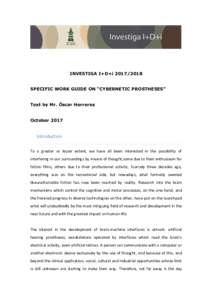 INVESTIGA I+D+iSPECIFIC WORK GUIDE ON “CYBERNETIC PROSTHESES” Text by Mr. Óscar Herreras OctoberIntroduction