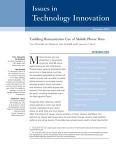 Issues in  Technology Innovation NovemberEnabling Humanitarian Use of Mobile Phone Data