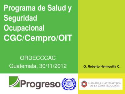 Programa de Salud y Seguridad Ocupacional CGC/Cempro/OIT ORDECCCAC Guatemala, 