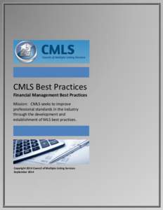 CMLS Best Practices Financial Management Best Practices Mission: CMLS seeks to improve professional standards in the industry through the development and establishment of MLS best practices.