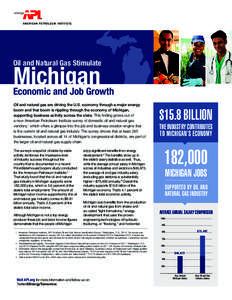 Oil and Natural Gas Stimulate  Michigan Economic and Job Growth Oil and natural gas are driving the U.S. economy through a major energy boom and that boom is rippling through the economy of Michigan,