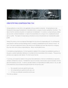 DEMYSTIFYING COMPENSATING TAX Compensating tax is a tax that is only applicable to Kenya resident companies. Compensating tax was introduced to discourage the distribution of dividends where a company has been granted ta