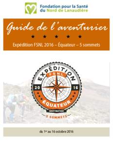 Guide de l’aventurier Expédition FSNL 2016 – Équateur – 5 sommets du 1er au 16 octobre 2016  Sommaire