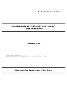 ATP[removed]FM[removed]ENGINEER OPERATIONS—BRIGADE COMBAT TEAM AND BELOW  December 2014