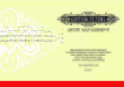 Representing the finest performing talent, the Artist Management company of Edition Peters links together three areas of musicians’ lives on the international stage: concerts, recordings and publishing. www.epamartists