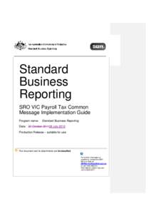 Standard Business Reporting SRO VIC Payroll Tax Common Message Implementation Guide Program name: