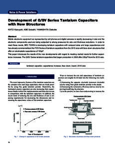 Noise & Power Solutions  Development of G/SV Series Tantalum Capacitors with New Structures KATO Kazuyuki, ABE Satoshi, YAMASHITA Daisuke Abstract