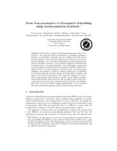 From Non-preemptive to Preemptive Scheduling using Synchronization Synthesis ⋆ ˇ Pavol Cern´ y1 , Edmund M. Clarke2 , Thomas A. Henzinger3 , Arjun 4