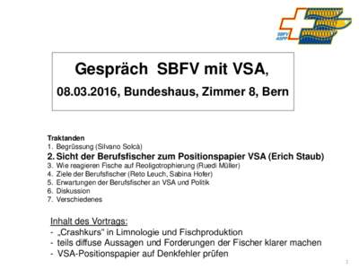 Gespräch SBFV mit VSA, , Bundeshaus, Zimmer 8, Bern Traktanden 1. Begrüssung (Silvano Solcà)