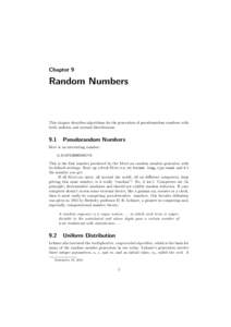 Chapter 9  Random Numbers This chapter describes algorithms for the generation of pseudorandom numbers with both uniform and normal distributions.