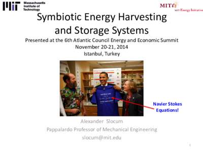 Symbiotic Energy Harvesting and Storage Systems Presented at the 6th Atlantic Council Energy and Economic Summit November 20-21, 2014 Istanbul, Turkey