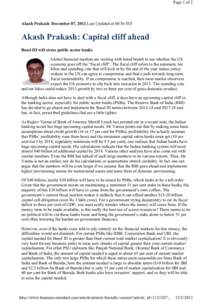 Page 1 of 2  Akash Prakash December 07, 2012 Last Updated at 00:56 IST Akash Prakash: Capital cliff ahead Basel III will stress public sector banks