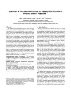 StarDust: A Flexible Architecture for Passive Localization in ∗ Wireless Sensor Networks Radu Stoleru, Pascal Vicaire, Tian He† , John A. Stankovic Department of Computer Science, University of Virginia of Computer S