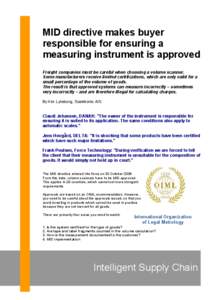 MID directive makes buyer responsible for ensuring a measuring instrument is approved Freight companies must be careful when choosing a volume scanner. Some manufacturers receive limited certifications, which are only va