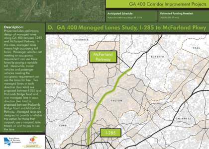 GA 400 Corridor Improvement Projects  Description: Project includes preliminary design of managed lanes along GA 400 between I-285
